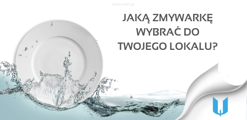 Jaką zmywarkę wybrać do Twojego lokalu gastronomicznego?