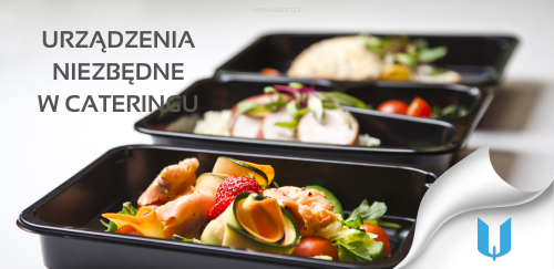 Jakie urządzenia gastronomiczne są niezbędne w cateringu?