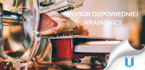 Dlaczego wybór odpowiedniej krajalnicy jest tak ważny?