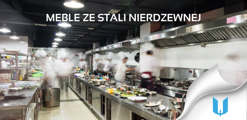 Meble ze stali nierdzewnej - niezastąpione w gastronomii