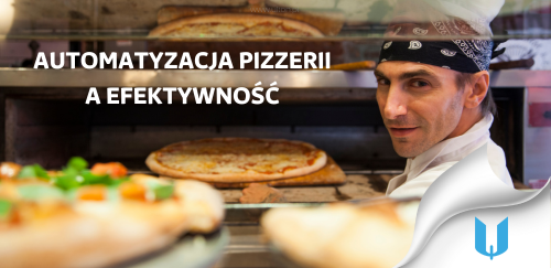 Zwiększ efektywność swojej pizzerii dzięki automatyzacji