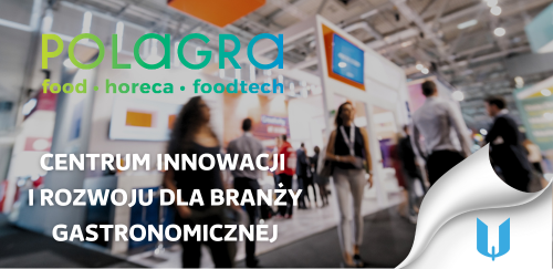 POLAGRA 2023 - Centrum innowacji i rozwoju dla branży gastronomicznej