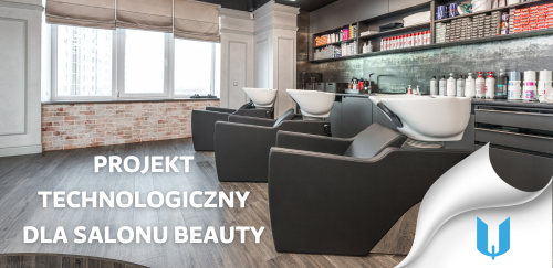 Dlaczego projekt technologiczny jest kluczem do sukcesu Twojego salonu beauty?
