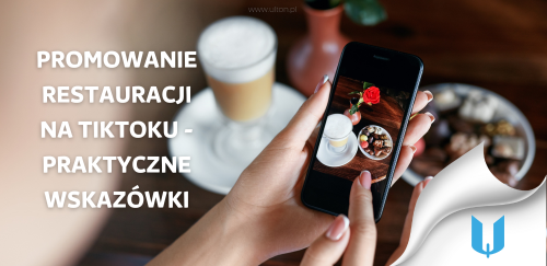 Promowanie restauracji na TikToku: Praktyczne wskazówki i strategie dla właścicieli lokali gastronomicznych.