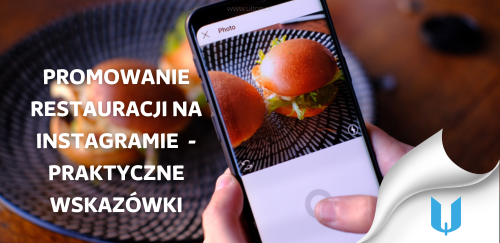 Jak skutecznie promować swoją restaurację na Instagramie? Praktyczne porady dla restauratorów.
