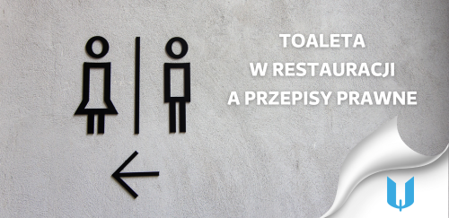 Toaleta w restauracji a przepisy prawne - co każdy właściciel restauracji powinien wiedzieć?