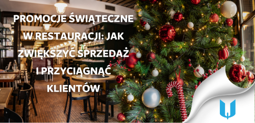 Promocje świąteczne w restauracji: jak zwiększyć sprzedaż i przyciągnąć klientów