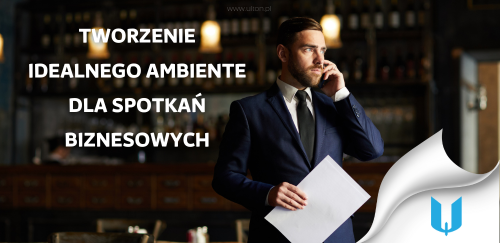 Tworzenie idealnego ambiente dla spotkań biznesowych: praktyczne wskazówki dla restauracji