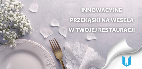 Tworzenie niezapomnianych wrażeń: innowacyjne przekąski na wesela w twojej restauracji