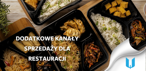 Dodatkowe kanały sprzedaży dla restauracji – zwiększ zyski bez powiększania sali
